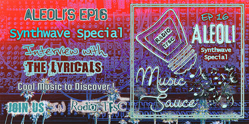 Overview of the EP16 of AleOli Music Sauce, Synthwave Special with The Lyricals