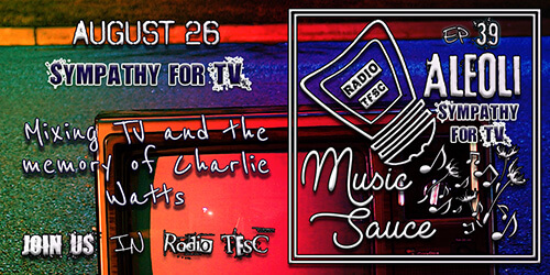 EP39 of Ale Oli Music Sauce, talking about some TV series, and honoring Charlie Watts